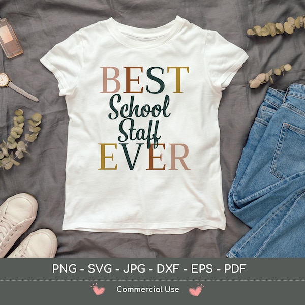 Best Ever SVG, School Staff Appreciation SVG,png, jpg,pdf,eps,dxf, sublimation, gift for staff, school theme, school clipart, school t-shirt