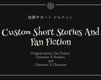 Custom Stories - Fan Fictions & More! ALL PRICES