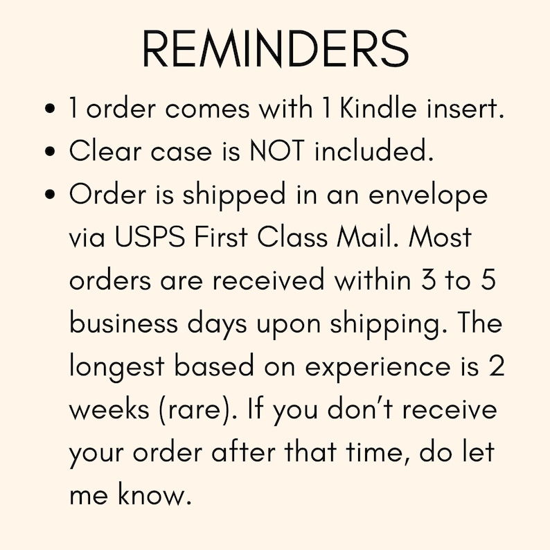 May include: Text on a cream-colored background reads "REMINDERS" followed by bullet points. The points state: 1 Kindle insert per order, clear case not included, and shipping details via USPS First Class Mail.
