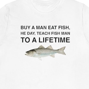 Buy a Man Eat Fish, He Day, Teach Fish Man, To A Lifetime Funny Meme Shirt Unisex Jersey Short Sleeve Tee