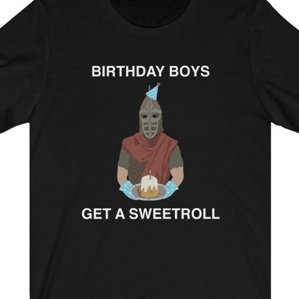 Birthday Boys Get A Sweetroll Skyrim Guard Unisex Jersey Short Sleeve Tee