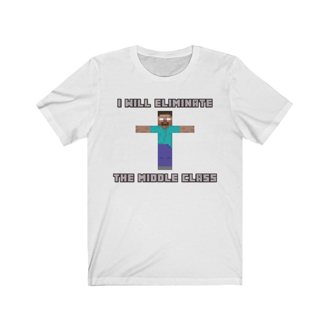 I Will Eliminate the Middle Class Funny Minecraft Herobrine | Etsy