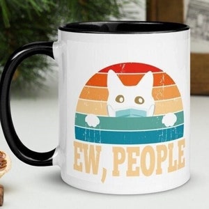 Ew People Cat Mug, Antisocial Mug, Cat Lover Gift, Cat Lover Mug, Crazy Cat Lady, Funny Mug, Cat Gifts, Cat Mum Mug