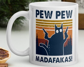 PEW Pew Madafakas Mug -Cat Mug -Cup Grump Mug Cup For Him -Christmas  mug- Sarcastic Mug