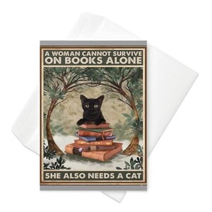 Cat Lover Card: A Woman Cannot Survive on Books Alone Birthday Card for Cat Owners, Personalized black Cat Greeting Gift