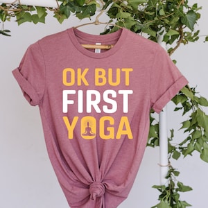 ok but first yoga , yoga T-Shirt, Meditation Shirt, Yoga Shirt, Yoga Lover Gift, Yoga Gift, Spiritual Shirt, buddhism