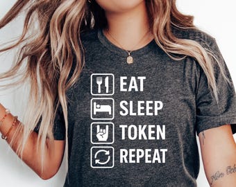 eat sleep token repeat  shirt , token  Tee, Womens  Shirt, Mens Shirt, token  Gift