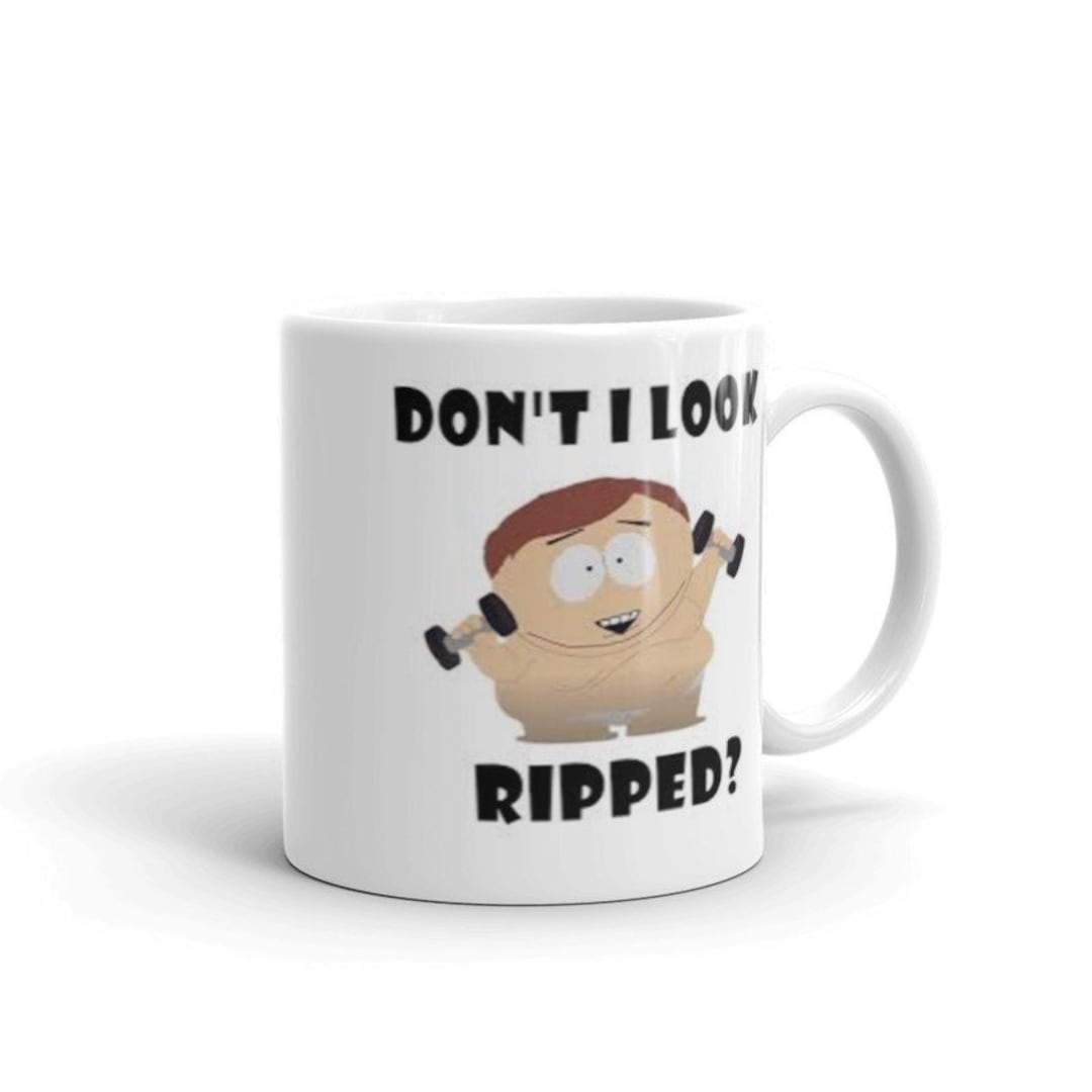 Eric Cartman dont I Looked Ripped Mug ,southpark ,handmade Southpark ...