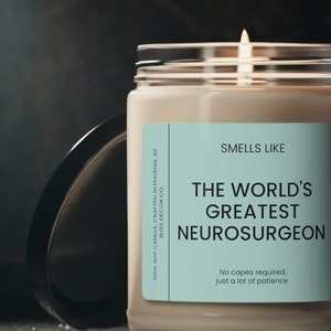 Neurosurgeon Gift, Smells Like the World&#39;s Greatest Neurosurgeon Candle, Neurosurgery Graduation Gift, Thank You Neurosurgeon