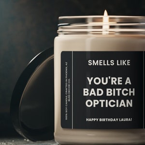 Optician Gift, Smells like you're a bad b*tch Optician, Gift For Future Optometrist, Optician Gift Idea, Eco-Friendly Soy Candle 9oz