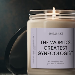 Gynecologist Gift, Smells Like the World&#39;s Greatest Gynecologist Candle, Gynecology Graduation Gift, Thank You Gynecologist