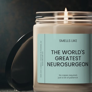 Neurosurgeon Gift, Smells Like The World&#39;s Greatest Neurosurgeon, Thank You Surgeon Candle, Neurosurgeon Appreciation