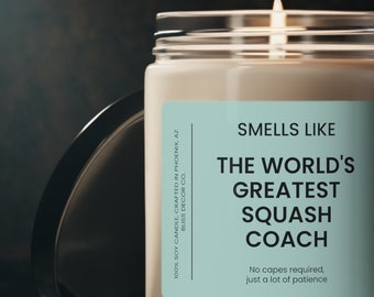 Squash Coach Gift, Smells like the World's Greatest Squash Coach Soy Wax Candle, Eco Friendly 9oz. Squash Candle Gift