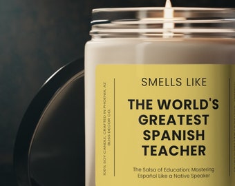 Smells Like World's Greatest Spanish Teacher, Spanish Teacher Thank You, New Spanish Teacher, Best Spanish Teacher Gift, Soy Wax Candle 9oz