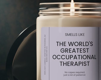 Occupational Therapist Gift, Smells Like The World's Greatest Occupational Therapist, OT Gift, Therapy Professional Soy Candle