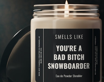 Smells Like a Bad Bitch Snowboarder Soy Wax Candle, Gift for Snowboarder, Snowboarding Candle, Snowboard Decor, 9oz. Candle