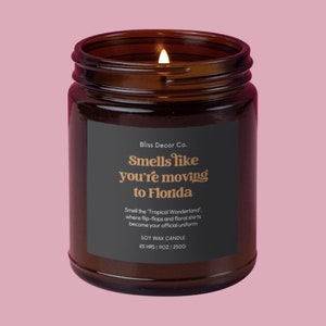 Smells like you&#39;re moving to Florida - Funny Soy Wax Candle for a Unique Moving Gift