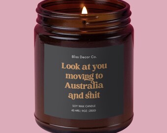 Look at you moving to Australia | Eco-Friendly Candle | Gift for Friend Moving to Australia