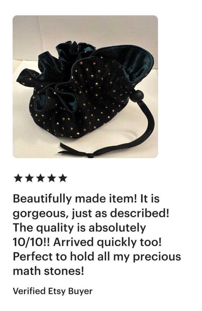 May include: Black velvet drawstring pouch with gold dot pattern. The pouch has a dark green interior and a black drawstring closure. The text in the image says "Beautifully made item! It is gorgeous, just as described!"
