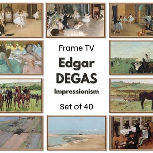May include: A collection of framed art prints featuring Impressionist paintings by Edgar Degas. The set includes various scenes, such as ballet dancers, horse races, and landscapes. The text "Frame TV Edgar Degas Impressionism Set of 40" is displayed.