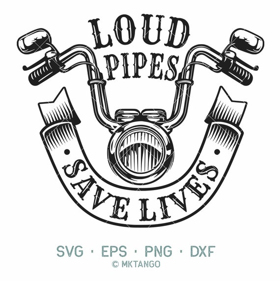 Loud Pipes Save Lives | Motorcycle SVG | Motorcycle Svg