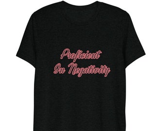 Proficient In Negativity Unisex Short Sleeve Black T-shirt