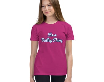 It's a Valley Thing Youth Short Sleeve T-Shirt