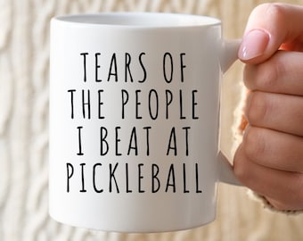 Taza divertida de Pickleball, "Lágrimas de la gente a la que vencí en Pickleball", regalo de Pickleball, regalo de jugador de Pickle Ball, taza de café de entrenador de Pickle Ball