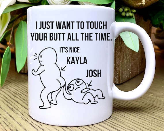 Tasse personnalisée. Je veux juste toucher tes fesses tout le temps Mug.  Tasse cadeau drôle pour elle. Tasse pour petit ami. Tasse de fesses.  Touchez votre tasse de fesses -  Canada