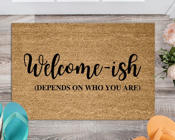 Welcome Ish Funny Doormat Welcome Mat Funny Door Mat Funny Gift Home  Doormat Housewarming Closing Gift 