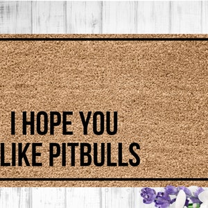 I hope you like pitbulls doormat, doormat, Pitbull lover, Pitbull advocate, Dog doormat, Gift for dog lover, Welcome Mat, Dog mom