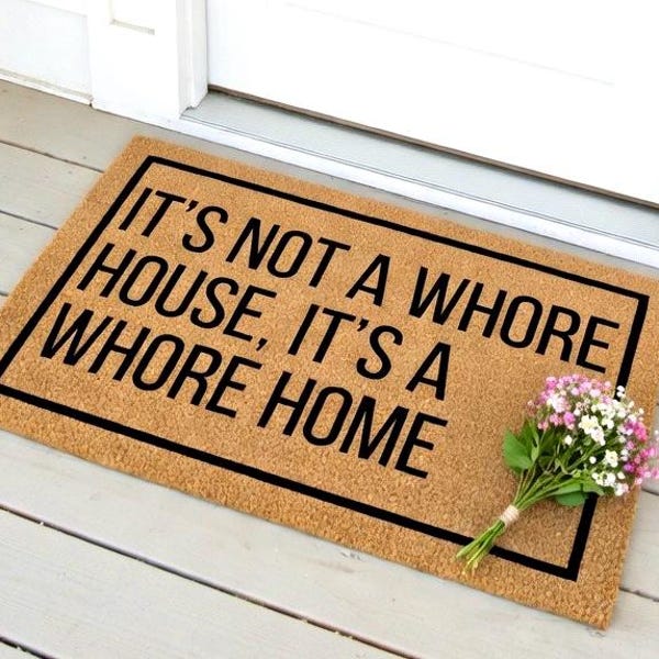 Funny Doormat Door Mat Housewarming Gift Newlywed Gift Wedding Gift New Home Funny Gift for Friend, It's Not A Whore House It's A Whore Home
