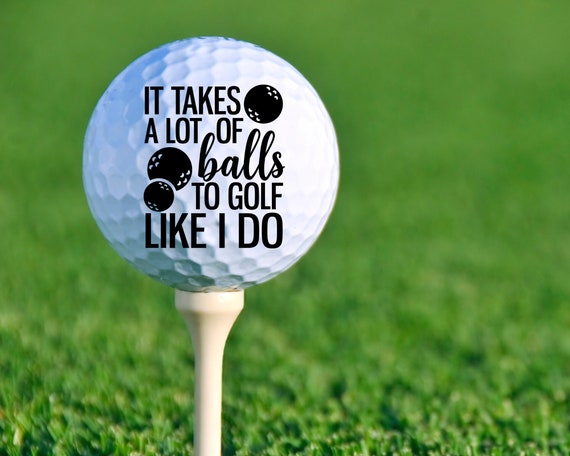 Funny Golf Gifts for Men, Funny Golf Ball, Funny Boyfriend Gift, It Takes  Alot of Balls to Golf Like I Do, Golf Gag Gift, Golf Joke Gifts 