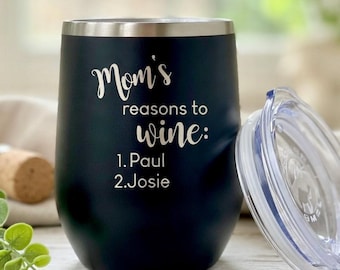 Mom wine glass, Reasons to Wine Glass, Mother's Day Wine Tumbler, Engraved Gift, Gift for Mom, Funny Wine Glass, Stemless Wine Glass Tumbler