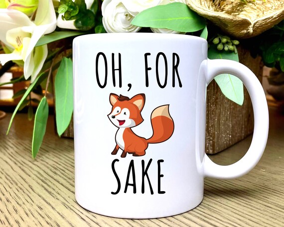 Oh, for Fox Sake Mug, Fox Coffee Mug, Coffee Mug with Sayings, Fox for Fox Sake, Funny Mug, Pun Coffee Mug, Dr. Strange Coffee Cup