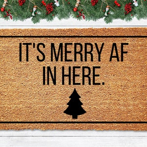 It&#39;s Merry AF in Here Doormat, Christmas Doormat, Welcome Mat, Funny Doormat, Holiday Decor, Christmas Decor, Holiday Doormat, Merry AF