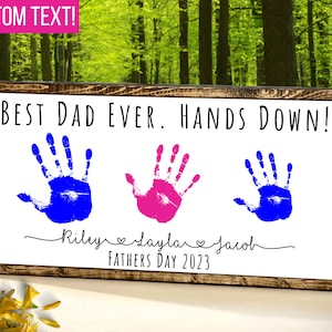 DIY Handprint Sign, Personalized Gift from Kids, Best Dad Ever Hands Down Sign, DIY Fathers Day Sign,Custom Fathers Day Gift from Kids Names