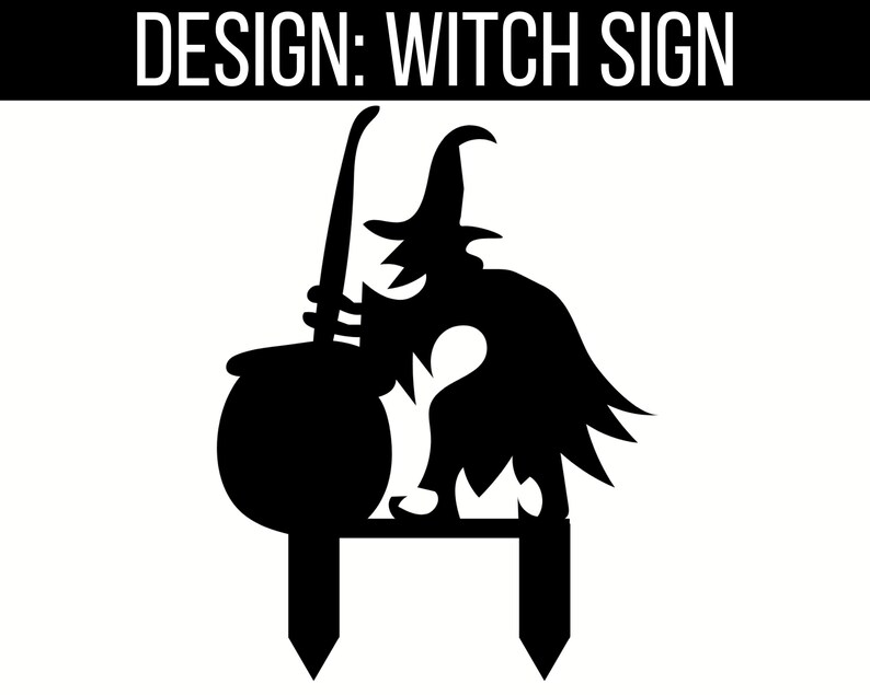 May include: Black silhouette of a witch stirring a cauldron with a wooden spoon. The witch is wearing a pointed hat and a long robe. The cauldron is sitting on a wooden stand. The image is a design for a yard sign.