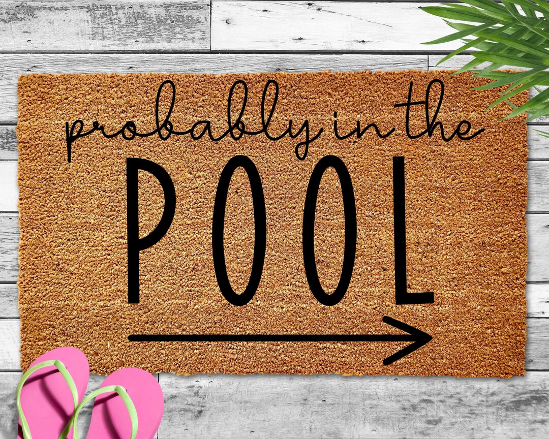 Probably in the Pool Doormat, Summer Doormat, Pool House, Mat
