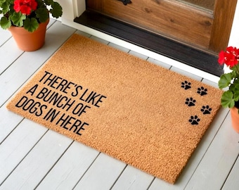 There's Like a Bunch of Dogs In Here Doormat, Home Decor, Custom Doormat, Welcome Mat, Dog Doormat, Funny Doormat, Front Door Mat, Welcome