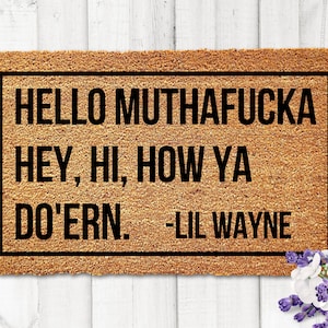 Lil Wayne Doormat, Welcome Mat Lil Wayne, Funny Doormat, Hello Mothafucka, Hey, Hi, How Ya Dur&#39;en Door Mat, Rapper Doormat, Gag Gift