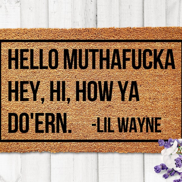 Lil Wayne Doormat, Welcome Mat Lil Wayne, Funny Doormat, Hello Mothafucka, Hey, Hi, How Ya Dur'en Door Mat, Rapper Doormat, Gag Gift