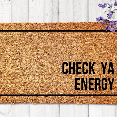 Check Ya Energy Doormat Funny Door Mat Mat Funny Etsy