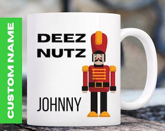 Personalized Deez Nutz Nutcracker Christmas Mug, Custom Name Deez Nuts Gift, Guy Gift under10, Dees Nuts Gift, Funny Personalized Coffee Mug
