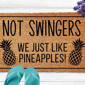 Not Swingers We Just Like Pineapples Doormat, Funny Doormat, Welcome Mat Funny, Funny Porch Mat, Funny Front Door Mat, Housewarming Gifts
