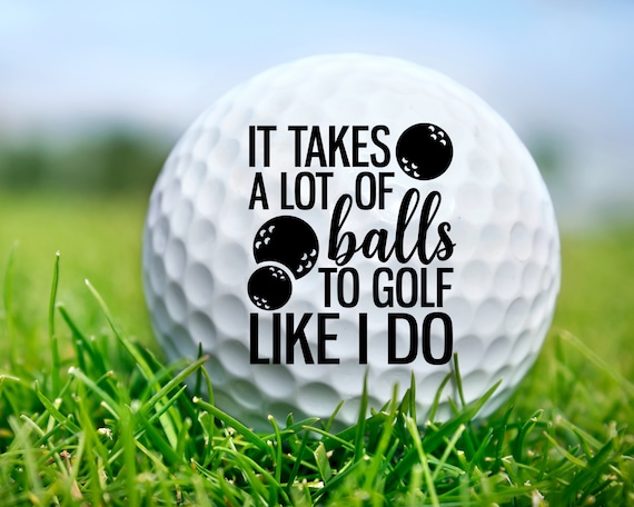 Funny Golf Gifts for Men, Funny Golf Ball, Funny Boyfriend Gift, It Takes  Alot of Balls to Golf Like I Do, Golf Gag Gift, Golf Joke Gifts 
