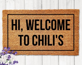 Hi Welcome to Chilis Doormat, Funny Doormat, Welcome to Chilis, Funny Welcome Mat, Closing Gift, New Home Gift, Wedding Gift for Newlywed