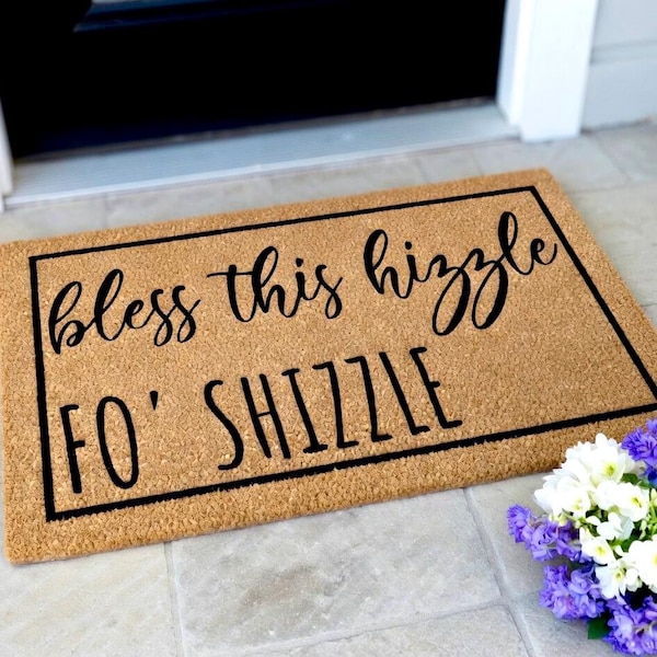 Bless This Hizzle Fo'Shizzle, Funny Doormat, Funny Welcome Mat, Funny Door Mat, Funny Gift, Home Doormat, Housewarming Gift, Wedding Gift