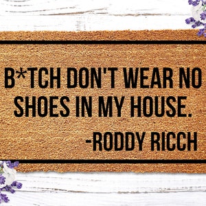 Bitch Don't Wear No Shoes In My House, Funny Doormat, Housewarming Gift, Welcome Doormat, Front Doormat, Monogram Rug, Roddy Ricch