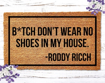 Bitch Don't Wear No Shoes In My House, Funny Doormat, Housewarming Gift, Welcome Doormat, Front Doormat, Monogram Rug, Roddy Ricch